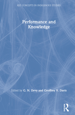 Performance and Knowledge - Devy, G. N. (Editor), and Davis, Geoffrey V. (Editor)