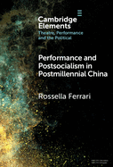 Performance and Postsocialism in Postmillennial China