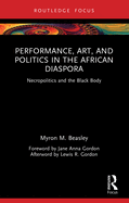 Performance, Art, and Politics in the African Diaspora