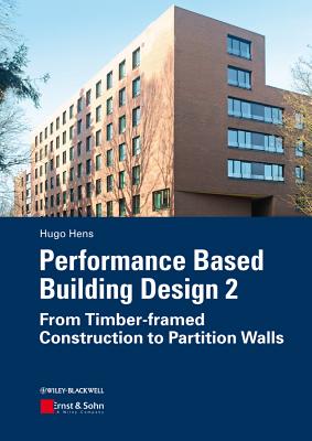 Performance Based Building Design 2: From Timber-framed Construction to Partition Walls - Hens, Hugo S. L.