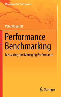 Performance Benchmarking: Measuring and Managing Performance - Bogetoft, Peter