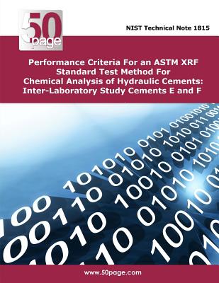 Performance Criteria For an ASTM XRF Standard Test Method For Chemical Analysis of Hydraulic Cements: Inter-Laboratory Study Cements E and F - Nist