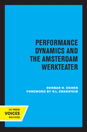 Performance Dynamics and the Amsterdam Werkteater