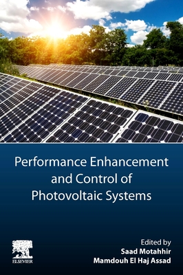 Performance Enhancement and Control of Photovoltaic Systems - Motahhir, Saad (Editor), and Assad, Mamdouh El Haj (Editor)