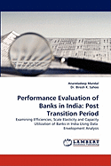 Performance Evaluation of Banks in India: Post Transition Period