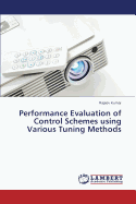 Performance Evaluation of Control Schemes using Various Tuning Methods