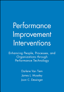 Performance Improvement Interventions: Enhancing People, Processes, and Organizations Through Performance Technology