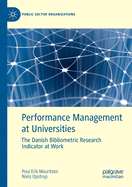 Performance Management at Universities: The Danish Bibliometric Research Indicator at Work