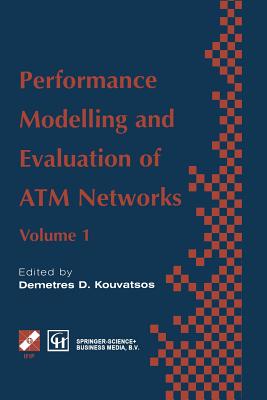 Performance Modelling and Evaluation of ATM Networks - Kouvatsos, Demetres D (Editor)