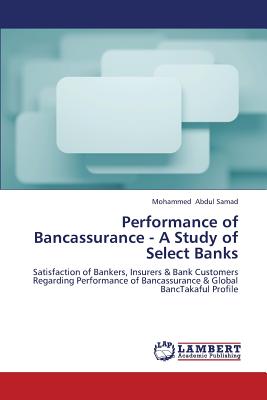 Performance of Bancassurance - A Study of Select Banks - Abdul Samad Mohammed