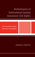 Performance of Institutional Quality Assurance Cell (Iqac): Assessing Quality Higher Education in Bangladesh