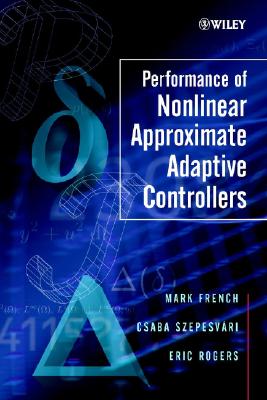 Performance of Nonlinear Approximate Adaptive Controllers - French, Mark, and Szepesvari, Csaba, and Rogers, Eric