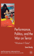 Performance, Politics, and the War on Terror: 'Whatever it Takes'