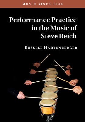 Performance Practice in the Music of Steve Reich - Hartenberger, Russell