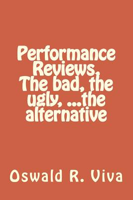 Performance Reviews, The bad, the ugly, ...the alternative - Viva, Oswald R