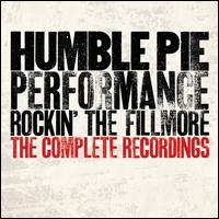 Performance - Rockin' the Fillmore: The Complete Recordings - Humble Pie
