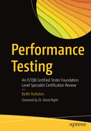Performance Testing: An Istqb Certified Tester Foundation Level Specialist Certification Review