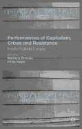 Performances of Capitalism, Crises and Resistance: Inside/Outside Europe