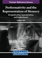 Performativity and the Representation of Memory: Resignification, Appropriation, and Embodiment