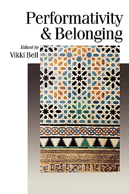 Performativity & Belonging - Bell, Vikki (Editor)
