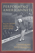 Performing Americanness: Race, Class, and Gender in Modern African-American and Jewish-American Literature