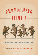 Performing Animals: History, Agency, Theater
