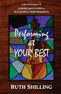 Performing at Your Best: A Musician's Guide to Successful Performances