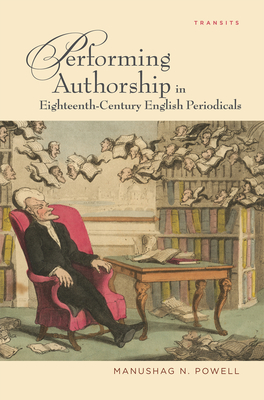 Performing Authorship in Eighteenth-Century English Periodicals - Powell, Manushag N