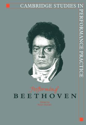 Performing Beethoven - Stowell, Robin (Editor)