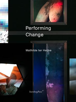 Performing Change - Heijne, Mathilde Ter, and Patton, Amy