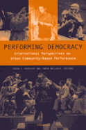 Performing Democracy: International Perspectives on Urban Community-Based Performance