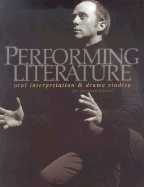 Performing Literature: Oral Interpretation & Drama Studies for Christian Schools - Smith, Diana