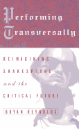 Performing Transversally: Reimagining Shakespeare and the Critical Future