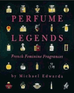 Perfume Legends 2007: Fragrances of the World - Edwards, Michael (Editor)