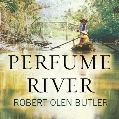 Perfume River - Butler, Robert Olen (Read by)