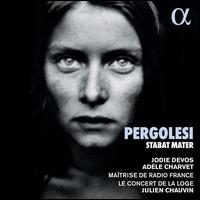 Pergolesi: Stabat Mater - Adle Charvet (mezzo-soprano); Jodie Devos (soprano); Julien Chauvin (violin); Le Concert de la Loge;...