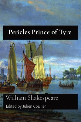 Pericles Prince of Tyre - Shakespeare, William, and Coallier (Editor)