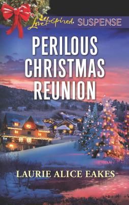 Perilous Christmas Reunion - Eakes, Laurie Alice