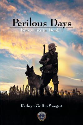 Perilous Days - Swegart, Kathryn Griffin