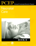 Perinatal Continuing Education Program Book II: Neonatal Care