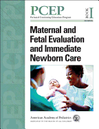 Perinatal Continuing Education Program (PCEP): Maternal and Fetal Evaluation and Immediate Newborn Care