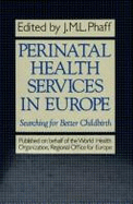 Perinatal Health Services in Europe: Searching for Better Childbirth