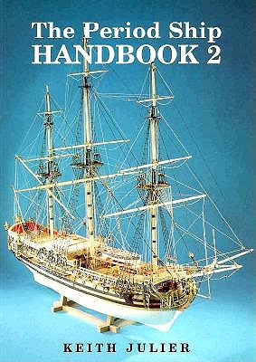 Period Ship Handbook, Volume 2 - Julier, Keith