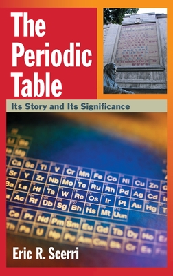 Periodic Table: Its Story and Its Significance - Scerri, Eric R