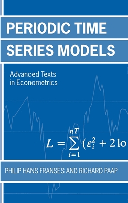 Periodic Time Series Models - Franses, Philip Hans, and Paap, Richard