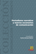 Periodismo narrativo y nuevos escenarios de comunicaci?n