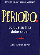 Periodo. Guaa de Una Joven: Period. a Girl's Guide, Spanish-Language Edition