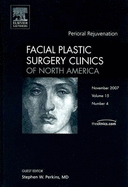 Perioral Correction and Enhancement, an Issue of Facial Plastic Surgery Clinics: Volume 15-4 - Perkins, Stephen