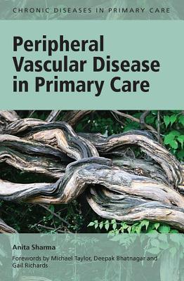 Peripheral Vascular Disease in Primary Care - Sharma, Anita