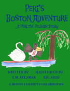 Peri's Boston Adventure: A Peri The Pelican Story